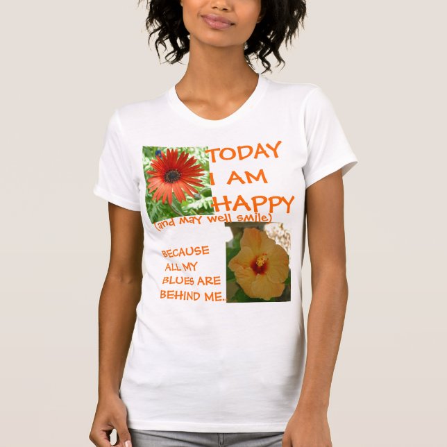 Today I am Happy T-Shirt (Front)