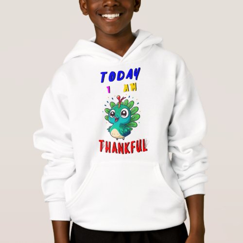 Today I Am Thankful November Peacock Thanksgiving Hoodie