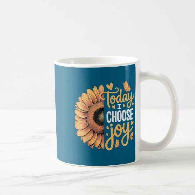 Today I Choose Joy  Coffee Mug (Right)