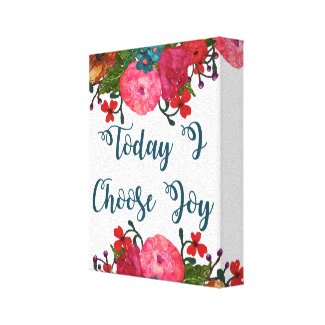 Today I Choose Joy | Inspirational Canvas Print