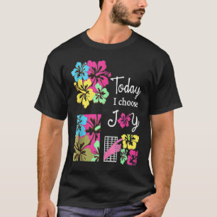 Today I Choose Joy Inspirational Quote Christian F T-Shirt
