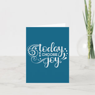 Today I Choose Joy, Insrational, Motivational, Fam Card