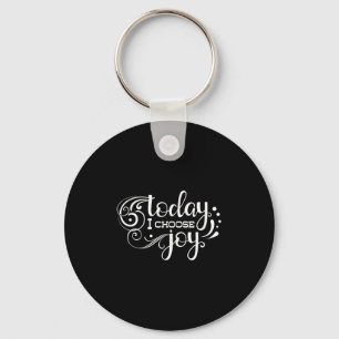 Today I Choose Joy, Insrational, Motivational, Fam Keychain