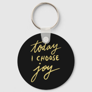 Today I Choose Joy Keychain