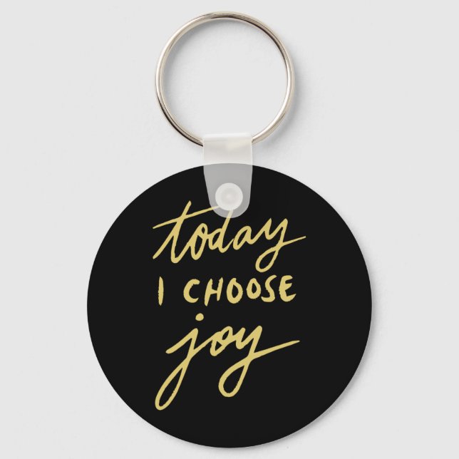 Today I Choose Joy  Keychain (Front)