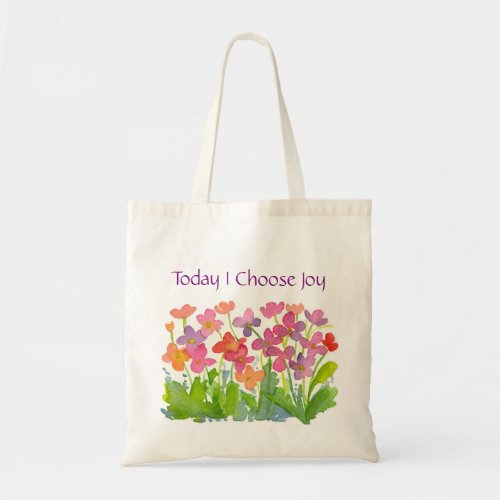 Today I Choose Joy Pink Watercolor Flowers Tote Bag