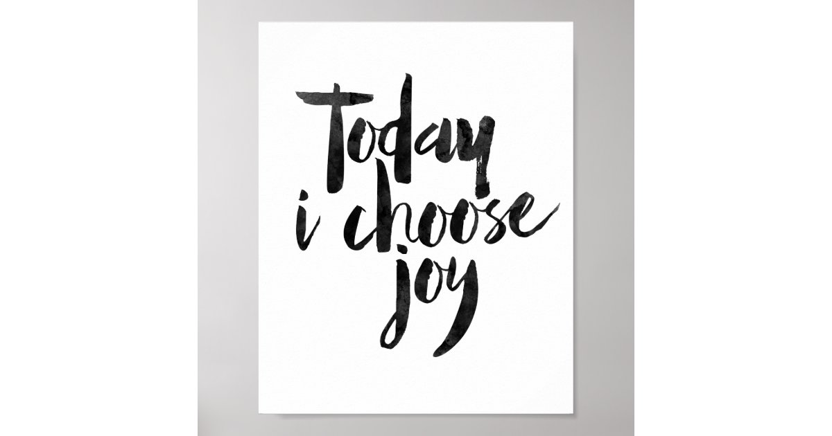 Today I Choose Joy Poster | Zazzle