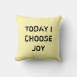 Today I Choose Joy. Throw Pillow at Zazzle