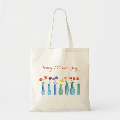 Today I Choose Joy Watercolor Rose Bouquet Tote Bag