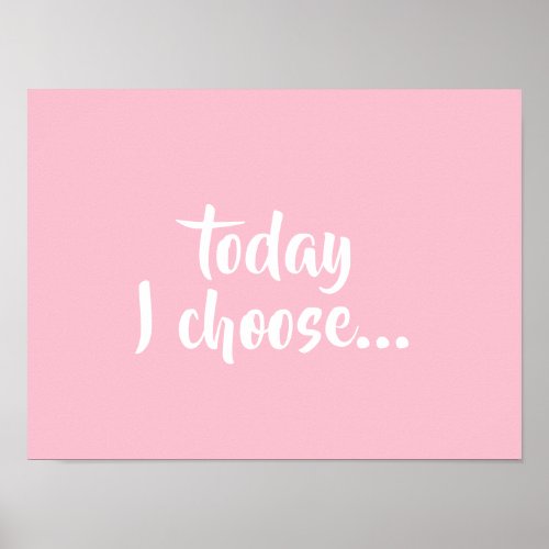 Today I Choose Pink Affirmation Quote Poster