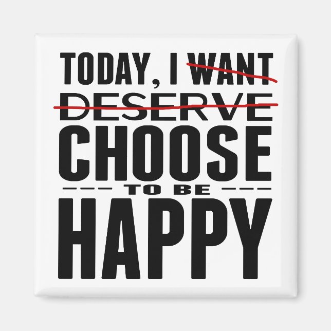 Today I CHOOSE to be Happy Magnet (Front)