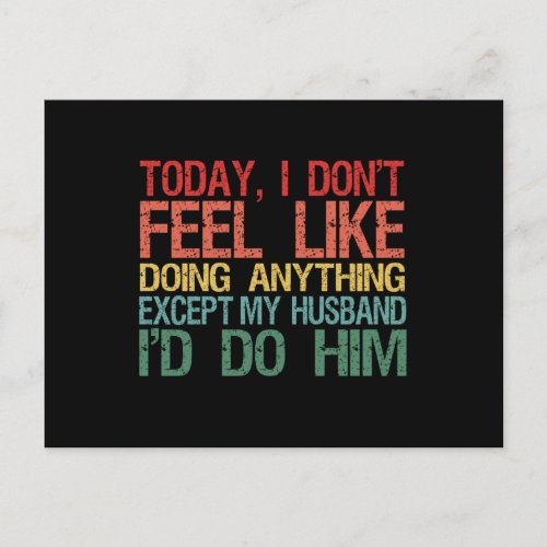 Today I dont feel like doing anything Funny Wife Announcement Postcard