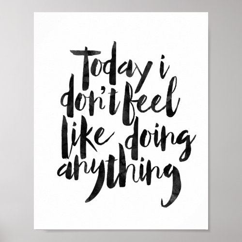 Today I Dont Feel Like Doing Anything Poster