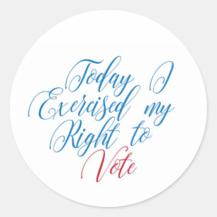Today I Exercised My Right to Vote Classic Round Sticker