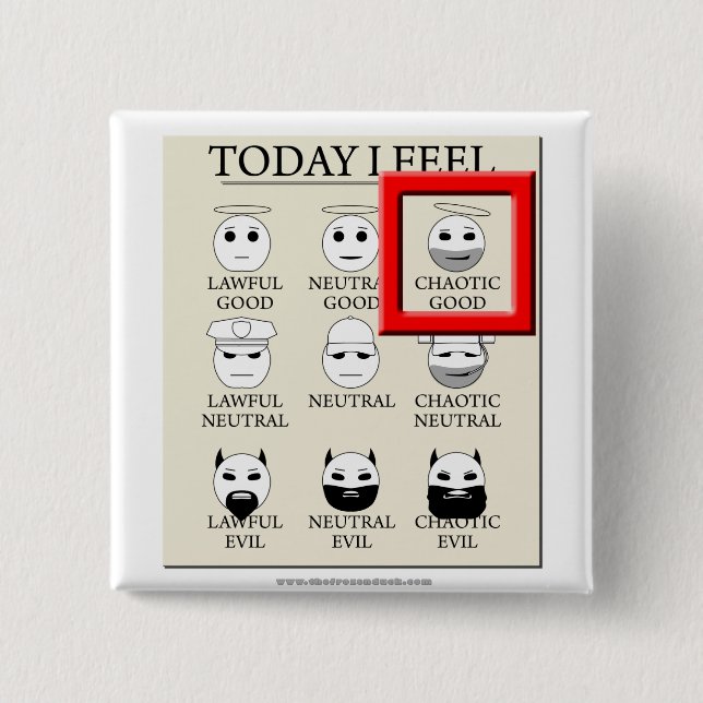 Today I Feel Chaotic Good Pinback Button (Front)