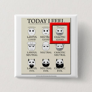 Today I Feel Chaotic Good Pinback Button
