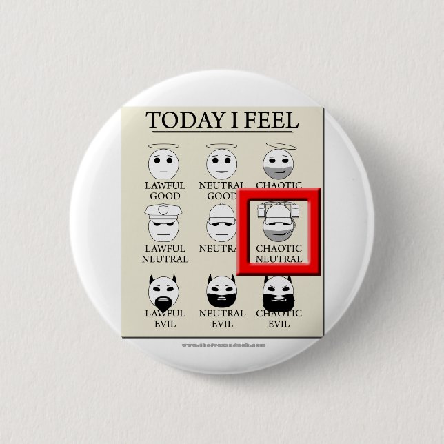 Today I Feel Chaotic Neutral Pinback Button (Front)