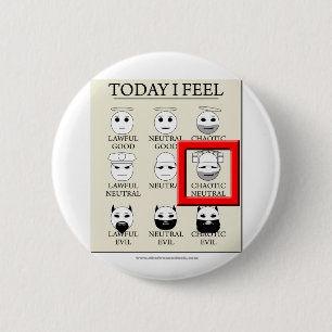 Today I Feel Chaotic Neutral Pinback Button