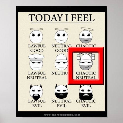 Today I Feel Chaotic Neutral Poster