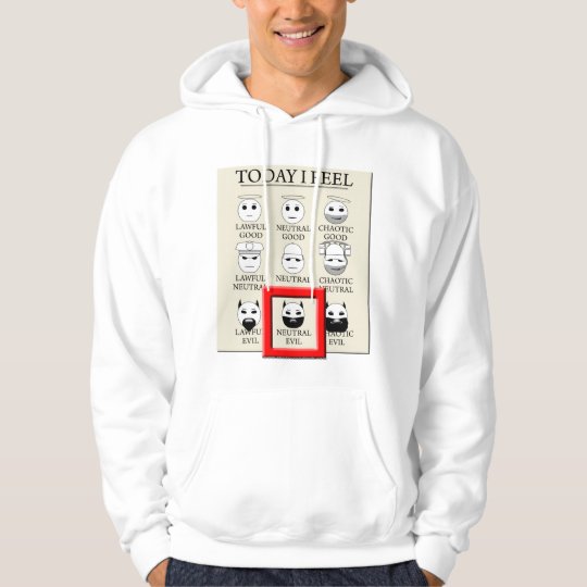 Today I Feel Neutral Evil Hoodie