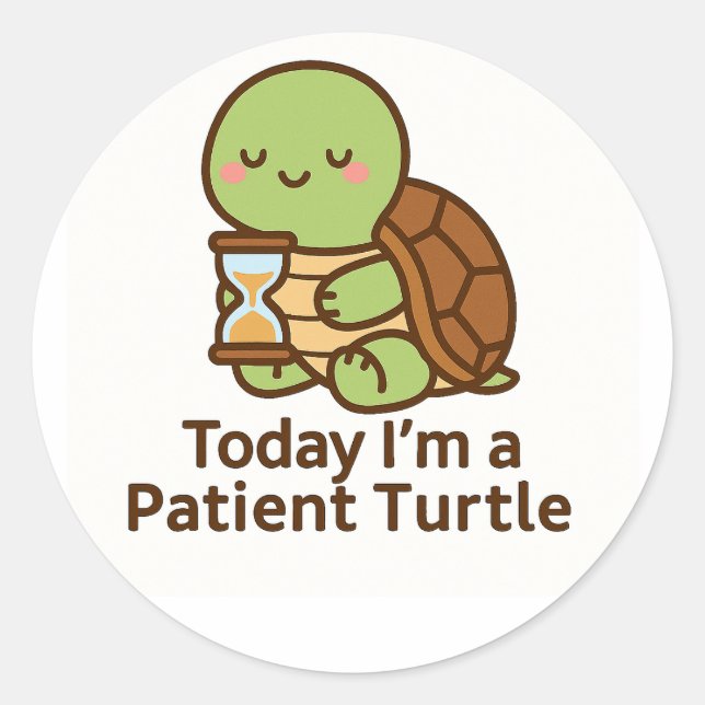 Today I’m a Patient Turtle – Kawaii Sticker (Front)