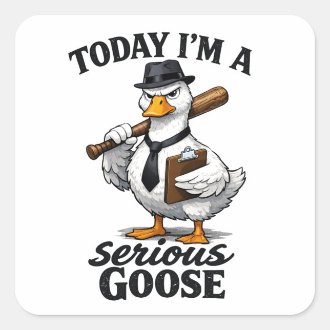 Today I’m a Serious Goose Funny Coworker Sticker (Front)