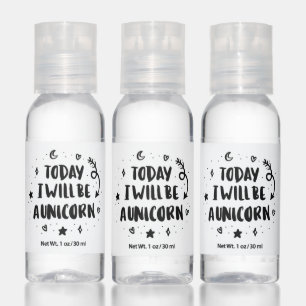 Today I Will Be A Unicorn Hand Sanitizer