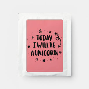 Today I Will Be A Unicorn Tea Bag Drink Mix