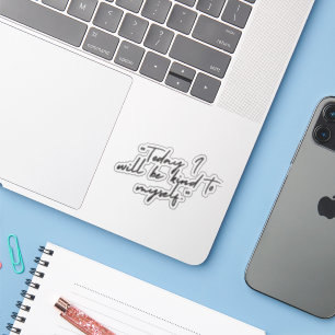 'Today I Will Be Kind To Myself.' Self-Care Gifts Sticker