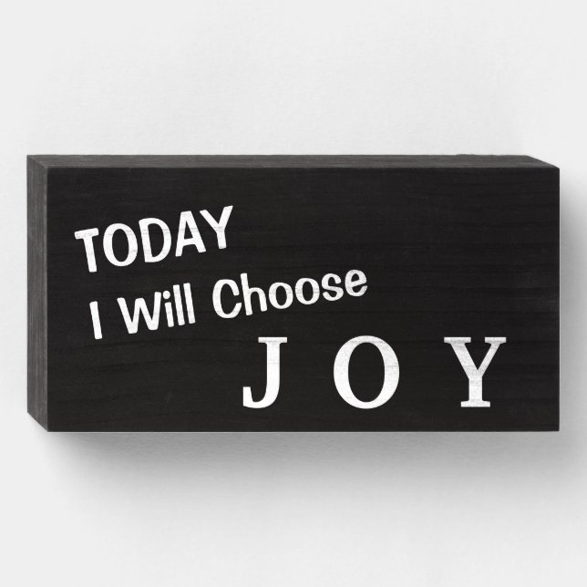 "TODAY I Will Choose JOY" Happy Day Wood Box Sign (Front Horizontal)