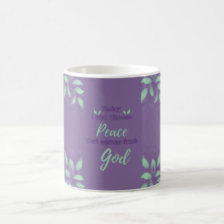 Today, I will choose Peace that comes from God Coffee Mug