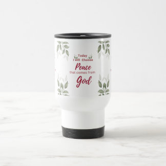 Today, I will choose Peace that comes from God Travel Mug