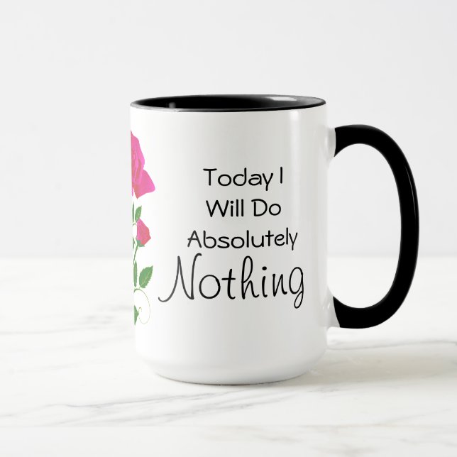 Today I Will do Absolutely Nothing Mug (Right)