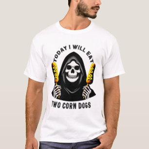 Today I Will Eat Two Corn Dogs Skeleton Silly Meme T-Shirt