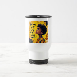 Today, I will praise God Travel Mug