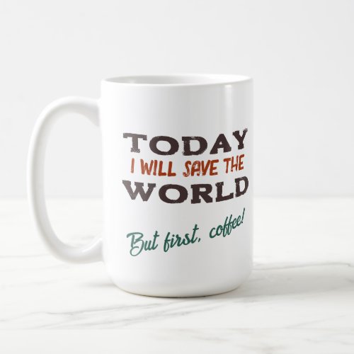 Today I Will Save The World Superhero Coffee Coffee Mug