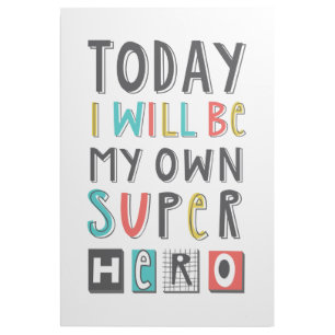 Today I'll Be My Own Super Hero Gallery Wrap