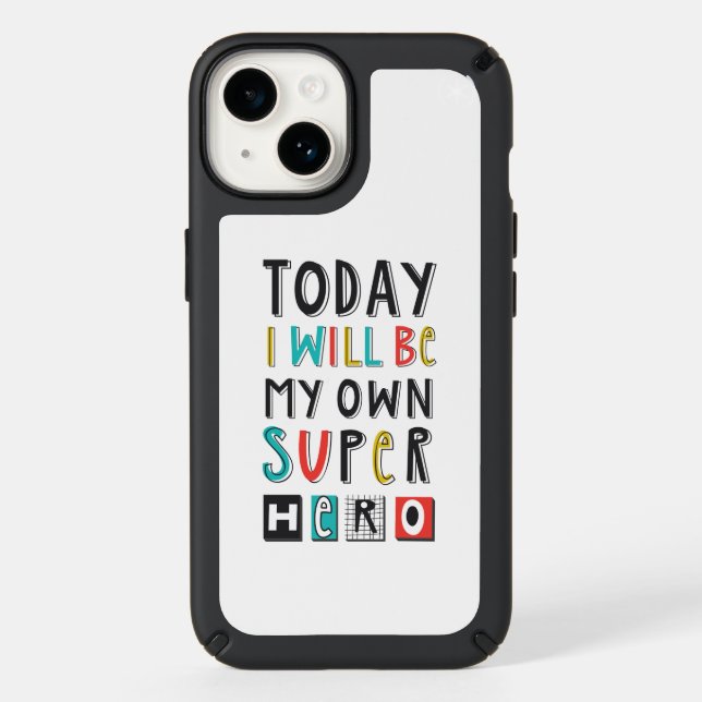 Today I'll Be My Own Super Hero Speck iPhone Case (Front)