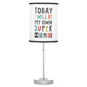 Today I'll Be My Own Super Hero Table Lamp