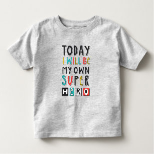 Today I'll Be My Own Super Hero Toddler T-shirt