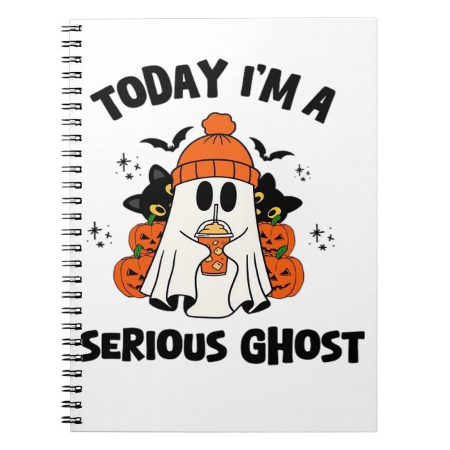 TODAY I'M A SERIOUS GHOST COFFEE PUMPKIN HALLOWEEN NOTEBOOK (Front)