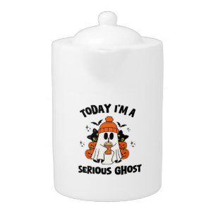 TODAY I'M A SERIOUS GHOST COFFEE PUMPKIN HALLOWEEN TEAPOT