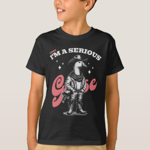 Today I'm a Serious Goose Cowboy T-Shirt