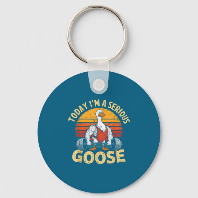 Today I'm A Serious Goose Funny Gym Weightlifting  Keychain (Front)