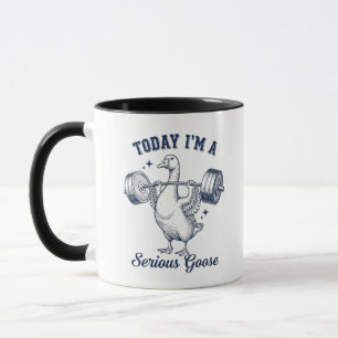 Today I'm a serious Goose Funny Lifting Weights  Mug