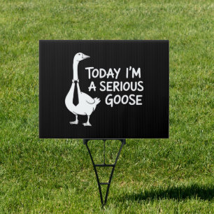 Today I'm a Serious Goose Funny Office Animal Sign