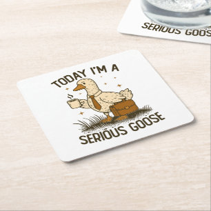 Today I'm A Serious Goose Funny Office Work Animal Square Paper Coaster