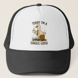 Today I'm A Serious Goose Funny Office Work Animal Trucker Hat