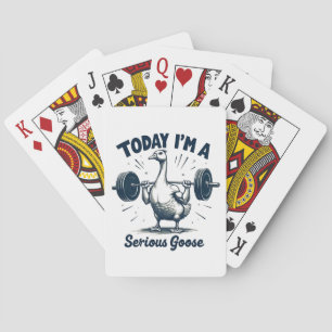 Today I'm A Serious Goose Lifting Weights Gym Poker Cards