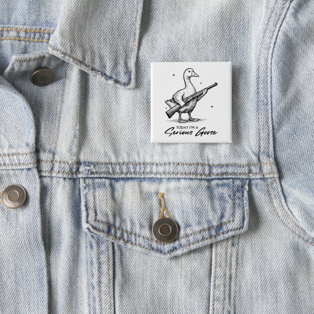 Today I'm A Serious Goose Lovers Goose With Gun Button (In Situ)